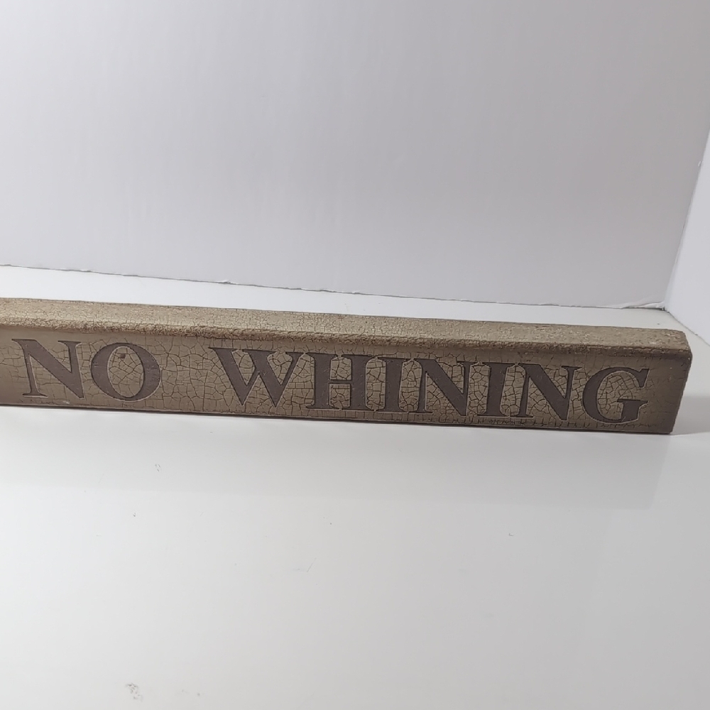 'No Whining' Decorative Sign